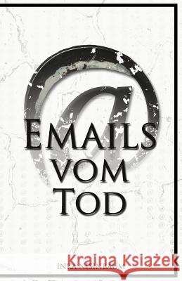 Emails vom Tod Inka Nisinbaum 9781721984497 Createspace Independent Publishing Platform