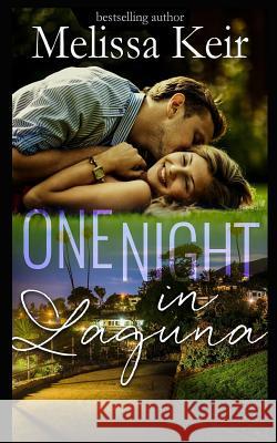 One Night in Laguna Melissa Keir 9781721985210 Createspace Independent Publishing Platform