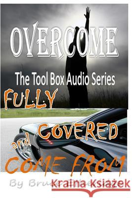 Fully Covered and Come from Bruce Etheridge 9781721986460 Createspace Independent Publishing Platform