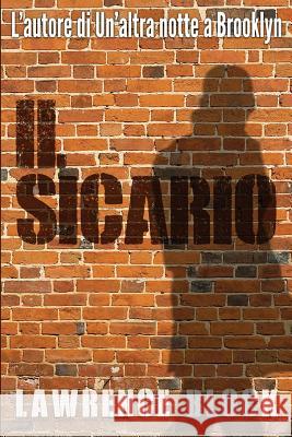 Il Sicario Lawrence Block Luigi Garlaschelli 9781721989591 Createspace Independent Publishing Platform