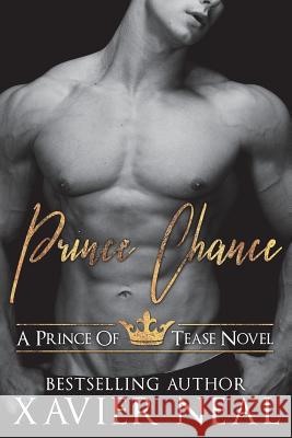 Prince Chance Xavier Neal 9781721992300 Createspace Independent Publishing Platform