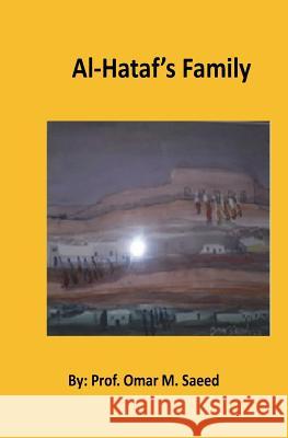 Al-Hataf's Family Prof Omar M. Saeed 9781721993239 Createspace Independent Publishing Platform