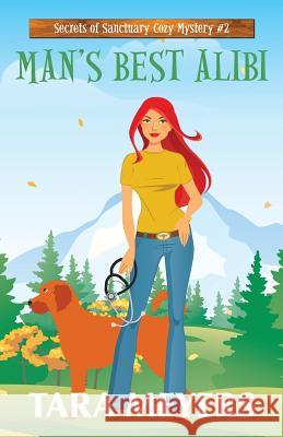 Man's Best Alibi Tara Meyers 9781722002527 Createspace Independent Publishing Platform