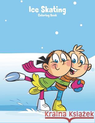 Ice Skating Coloring Book 1 Nick Snels 9781722005573 Createspace Independent Publishing Platform