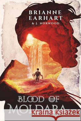 Blood of Moldara Brianne Earhart J. Norwood 9781722007317 Createspace Independent Publishing Platform