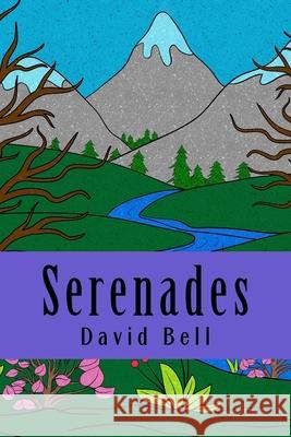 Serenades Tony Bell David Bell 9781722012267 Createspace Independent Publishing Platform