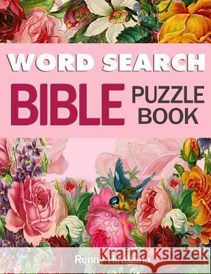 Word Search Bible Puzzle Book: Psalms, Hymns and Other Scriptures (Large Print) Renny Hiragana 9781722016104 Createspace Independent Publishing Platform