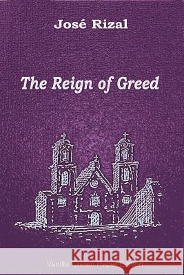 The Reign of Greed Jose Rizal 9781722028619