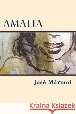 Amalia Jose Marmol 9781722031961 Createspace Independent Publishing Platform