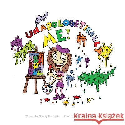 Unapologetically Me Stacey Goodwin 9781722032333 Createspace Independent Publishing Platform