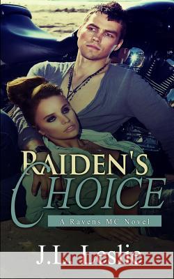 Raiden's Choice J. L. Leslie 9781722039783 Createspace Independent Publishing Platform