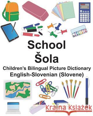English-Slovenian (Slovene) School/Sola Children's Bilingual Picture Dictionary Richard Carlso Suzanne Carlson 9781722054564 Createspace Independent Publishing Platform