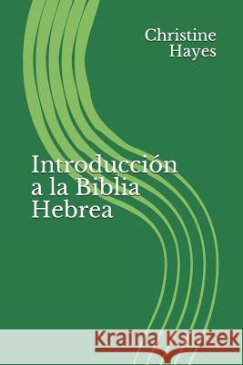 Introduccion a la Biblia Hebrea Montse D Christine Hayes 9781722055950