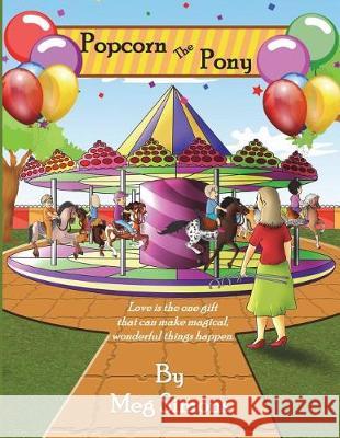 Popcorn The Pony: An Inspired Story of The Power of Love Simons, Meg 9781722073350