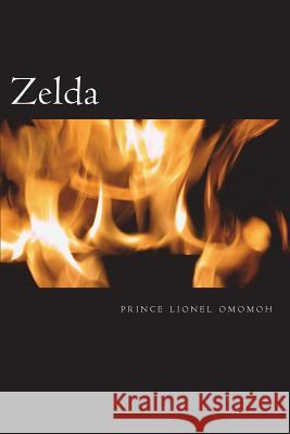 Zelda: Ultimate sacrifice Omomoh, Prince Lionel 9781722074685 Createspace Independent Publishing Platform