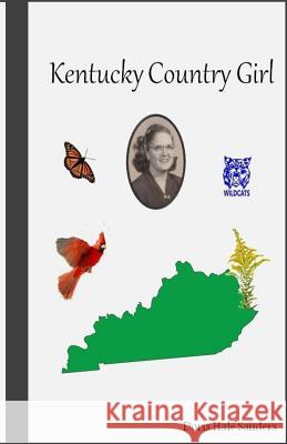 Kentucky Country Girl: An Autobiography Doris Hale Sanders 9781722074722 Createspace Independent Publishing Platform