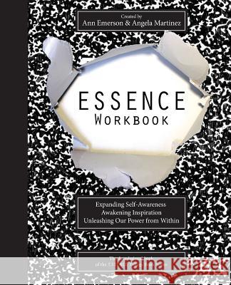 Essence Workbook Angela Martinez Ann Emerson 9781722074869 Createspace Independent Publishing Platform