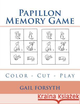 Papillon Memory Game: Color - Cut - Play Gail Forsyth 9781722076993