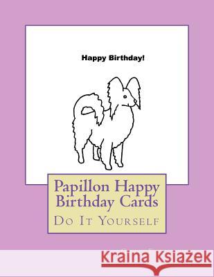 Papillon Happy Birthday Cards: Do It Yourself Gail Forsyth 9781722077501