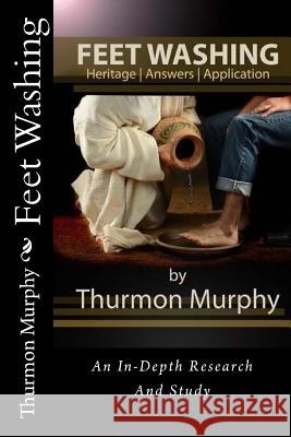 Feet Washing Thurmon Murphy 9781722082710 Createspace Independent Publishing Platform