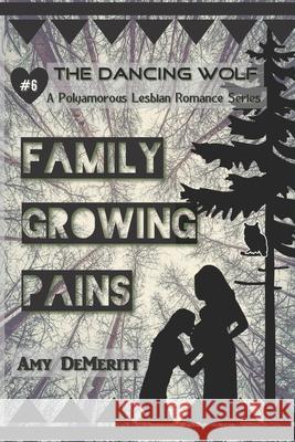 Family Growing Pains Amy Demeritt 9781722095239 Createspace Independent Publishing Platform