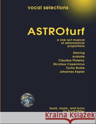 ASTRO TURF vocal selections Miller, Scott 9781722096465 Createspace Independent Publishing Platform