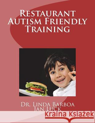 Restaurant Autism Friendly Training Dr Linda Barboa Jan Luck 9781722097240