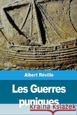 Les Guerres puniques Reville, Albert 9781722100810 Createspace Independent Publishing Platform