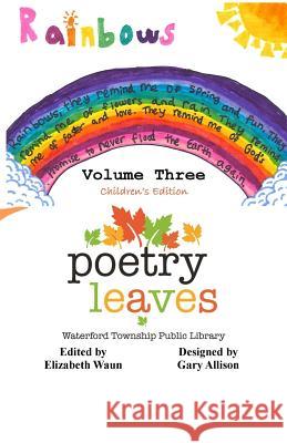 Poetry Leaves: Children's Edition Various Poets Gary W. Allison Elizabeth Waun 9781722103170