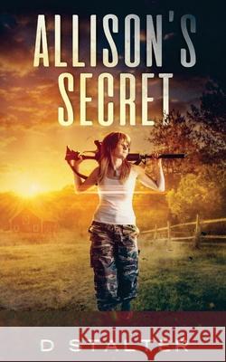 Allison's Secret D. Stalter 9781722112981 Createspace Independent Publishing Platform