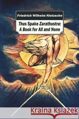 Thus Spake Zarathustra Friedrich Wilhelm Nietzsche 9781722116453 Createspace Independent Publishing Platform