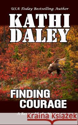 Finding Courage Kathi Daley 9781722119508