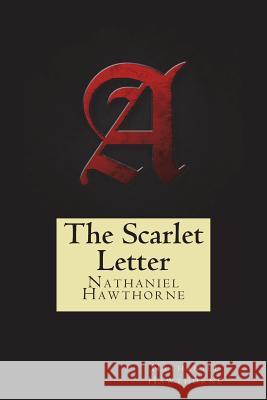 The Scarlet Letter Nathaniel Hawthorne 9781722120351 Createspace Independent Publishing Platform