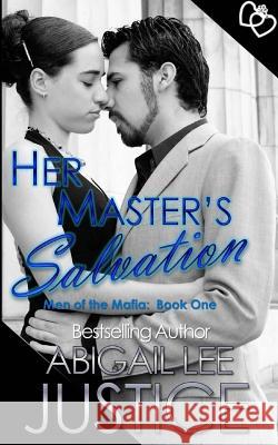 Her Master's Salvation Abigail Lee Justice 9781722121396 Createspace Independent Publishing Platform