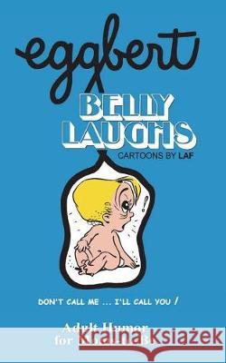 EGGBERT's Belly Laughs: From the original published in 1974 Quelland, Judi 9781722132996