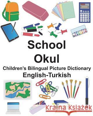 English-Turkish School/Okul Children's Bilingual Picture Dictionary Richard Carlso Suzanne Carlson 9781722150044 Createspace Independent Publishing Platform