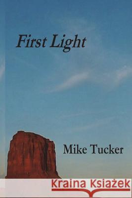 First Light Mike Tucker 9781722154936