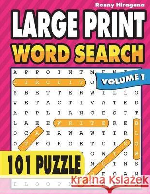 Large Print Word Search: 101 Puzzles ( Volume 1 ) Renny Hiragana 9781722158835 Createspace Independent Publishing Platform