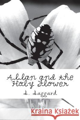 Allan and the Holy Flower H. Rider Haggard 9781722161064