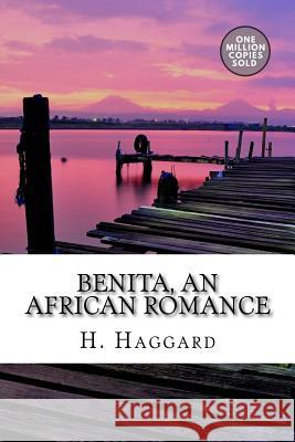 Benita, An African Romance Haggard, H. Rider 9781722161682