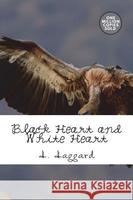 Black Heart and White Heart H. Rider Haggard 9781722161729