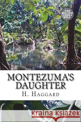 Montezuma's Daughter H. Rider Haggard 9781722164652