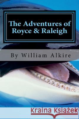 The Adventures of Royce & Raleigh: No .........It was a great day! Alkire, Wilm 9781722165178