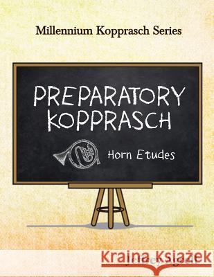 Preparatory Kopprasch Jeffrey Agrell 9781722165512 Createspace Independent Publishing Platform