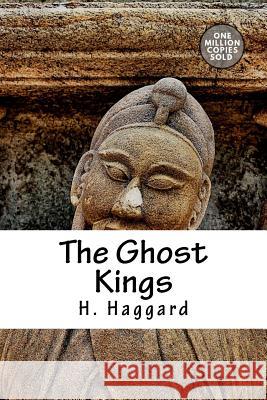 The Ghost Kings H. Rider Haggard 9781722168933