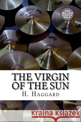 The Virgin of the Sun H. Rider Haggard 9781722170479