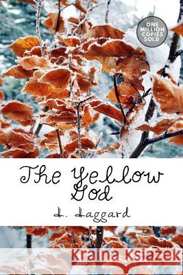 The Yellow God H. Rider Haggard 9781722170592