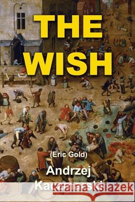 The Wish Julia Krzyzanowska Janet Nicholson Oskar M. Kaczmarski 9781722171148 Createspace Independent Publishing Platform