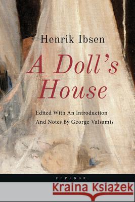 A Doll's House Henrik Ibsen George Valsamis 9781722171698 Createspace Independent Publishing Platform