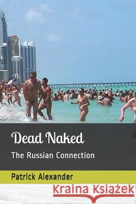 Dead Naked Patrick Alexander 9781722172343